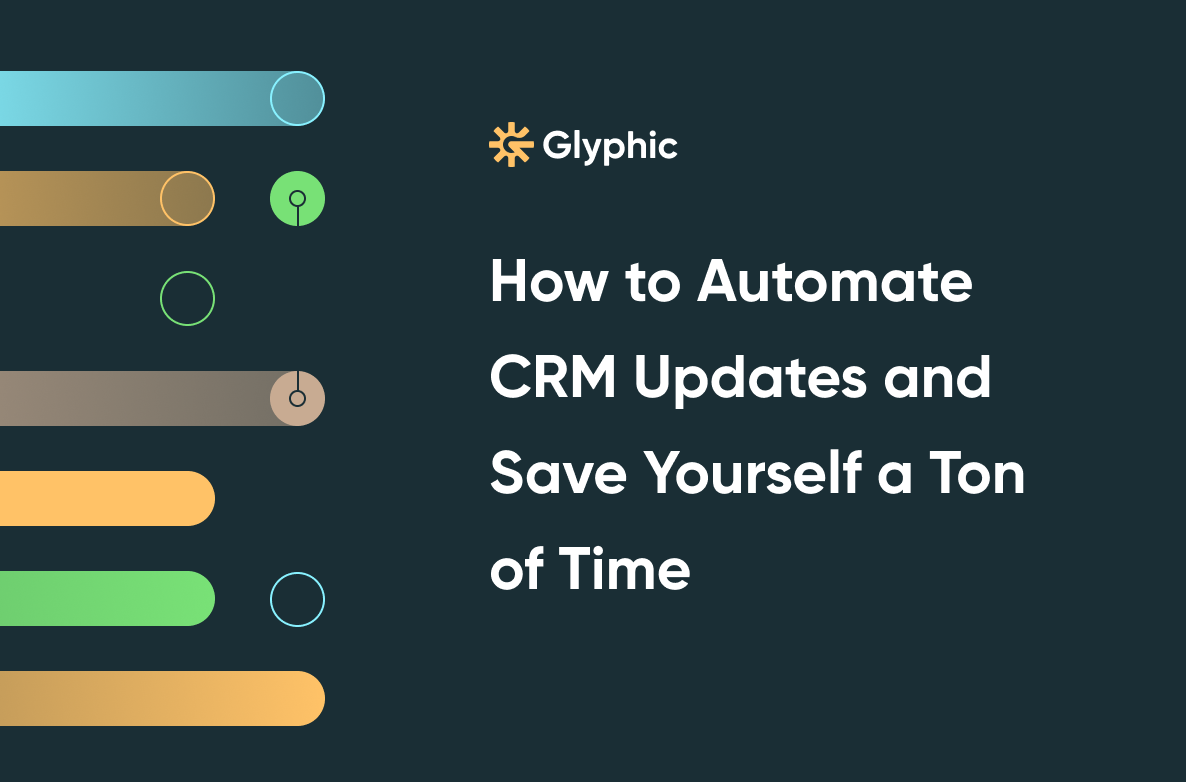 How to Automate CRM Updates and Save Yourself a Ton of Time