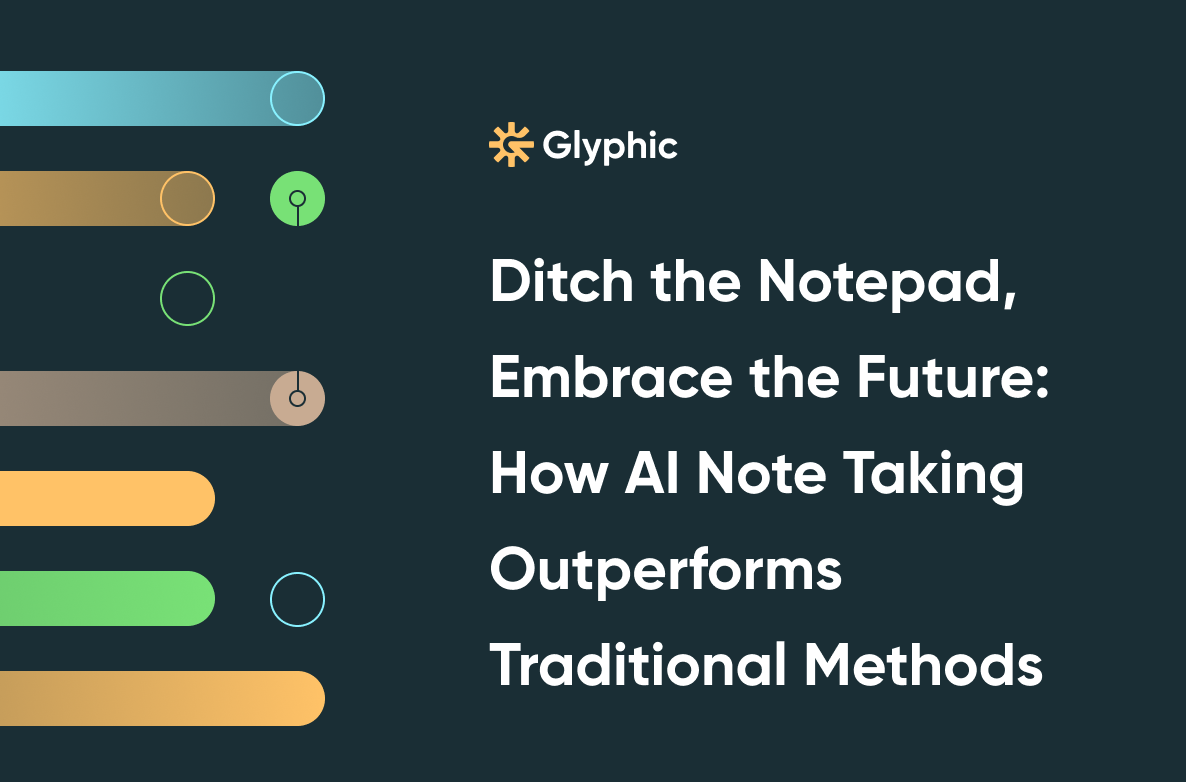 Ditch the Notepad, Embrace the Future: How AI Note Taking Outperforms Traditional Methods