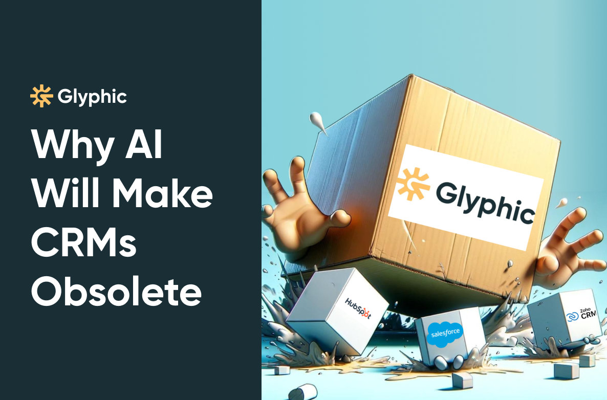 Why AI Will Make CRMs Obsolete