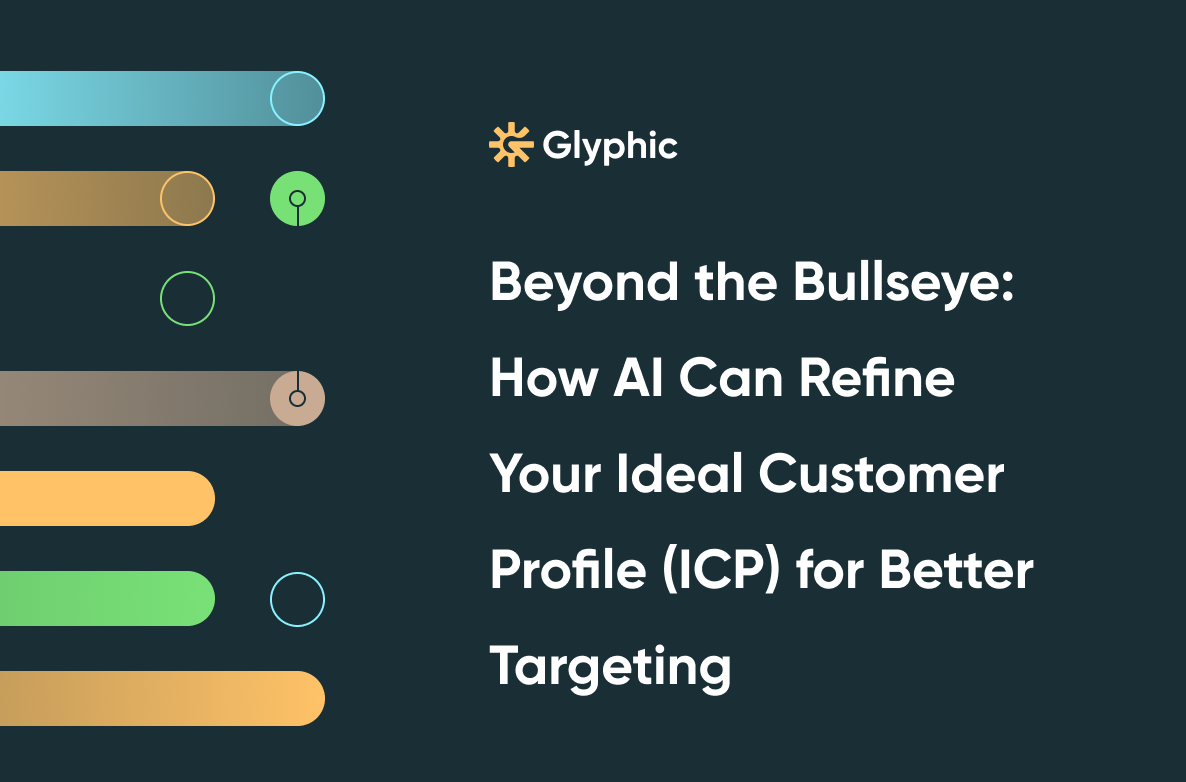Beyond the Bullseye: How AI Can Refine Your Ideal Customer Profile (ICP) for Better Targeting