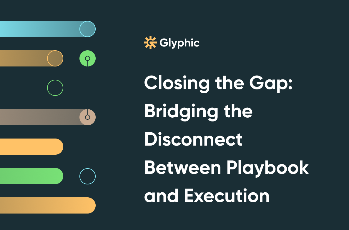 Closing the Gap: Bridging the Disconnect Between Playbook and Execution