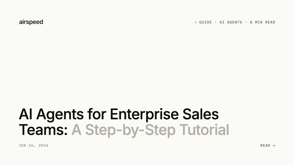 AI Agents for Enterprise Sales Teams: A Step-by-Step Tutorial