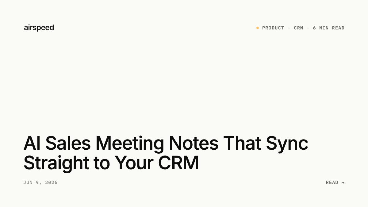 AI Sales Meeting Notes That Sync Straight to Your CRM