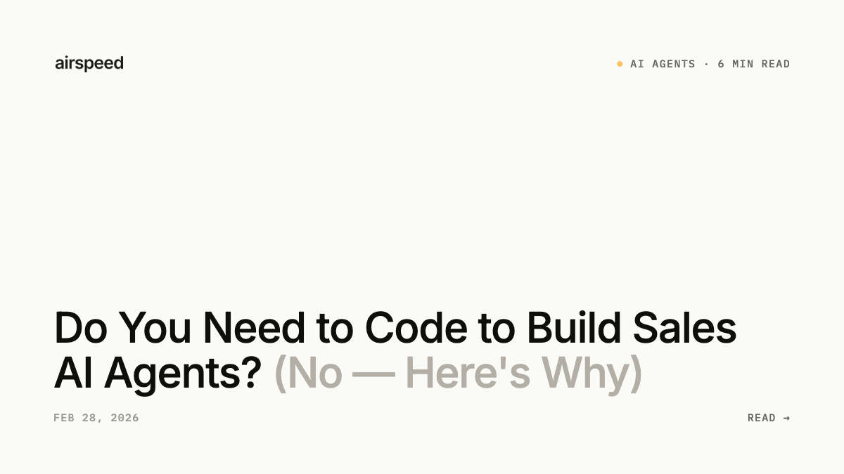 Do You Need to Code to Build Sales AI Agents? (No — Here's Why)