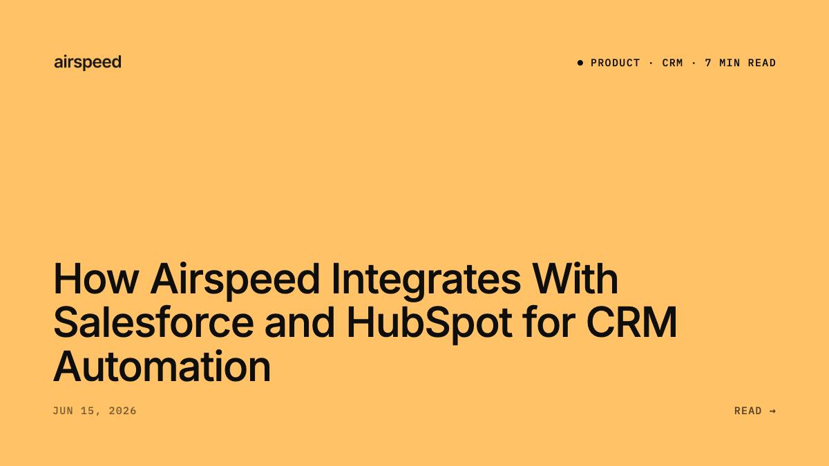 How Airspeed Integrates With Salesforce and HubSpot for CRM Automation