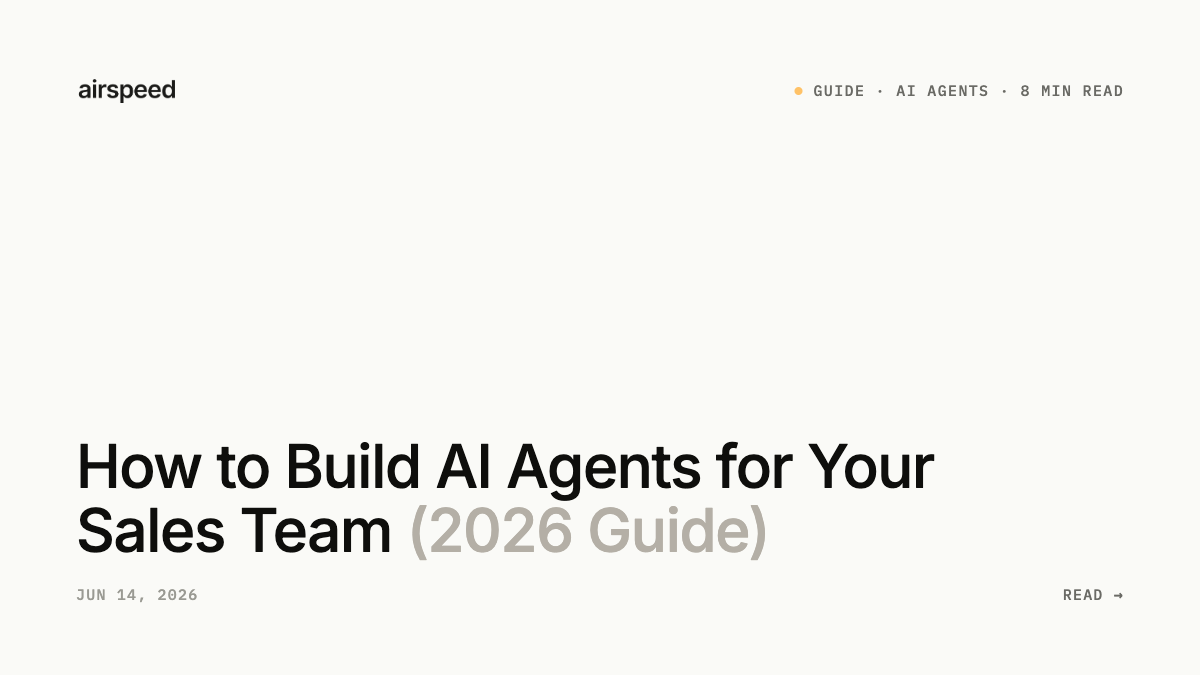 How to Build AI Agents for Your Sales Team (2026 Guide)