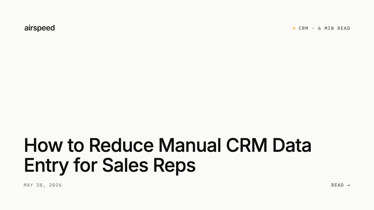 How to Reduce Manual CRM Data Entry for Sales Reps