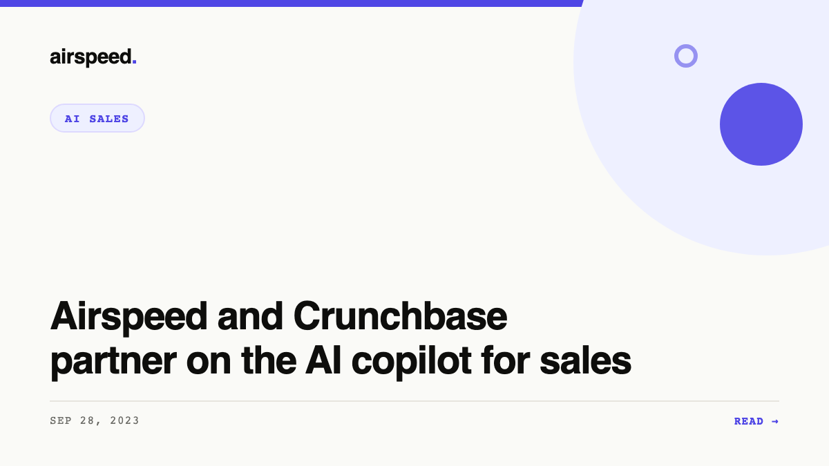 Airspeed and Crunchbase partner on the AI copilot for sales
