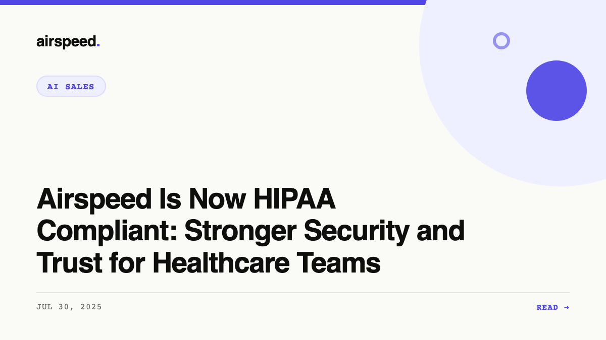 Airspeed Is Now HIPAA Compliant: Stronger Security and Trust for Healthcare Teams