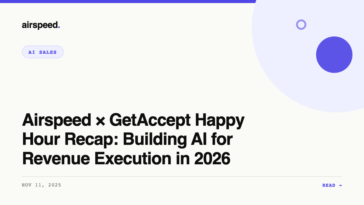 Airspeed × GetAccept  Happy Hour Recap: Building AI for Revenue Execution in 2026