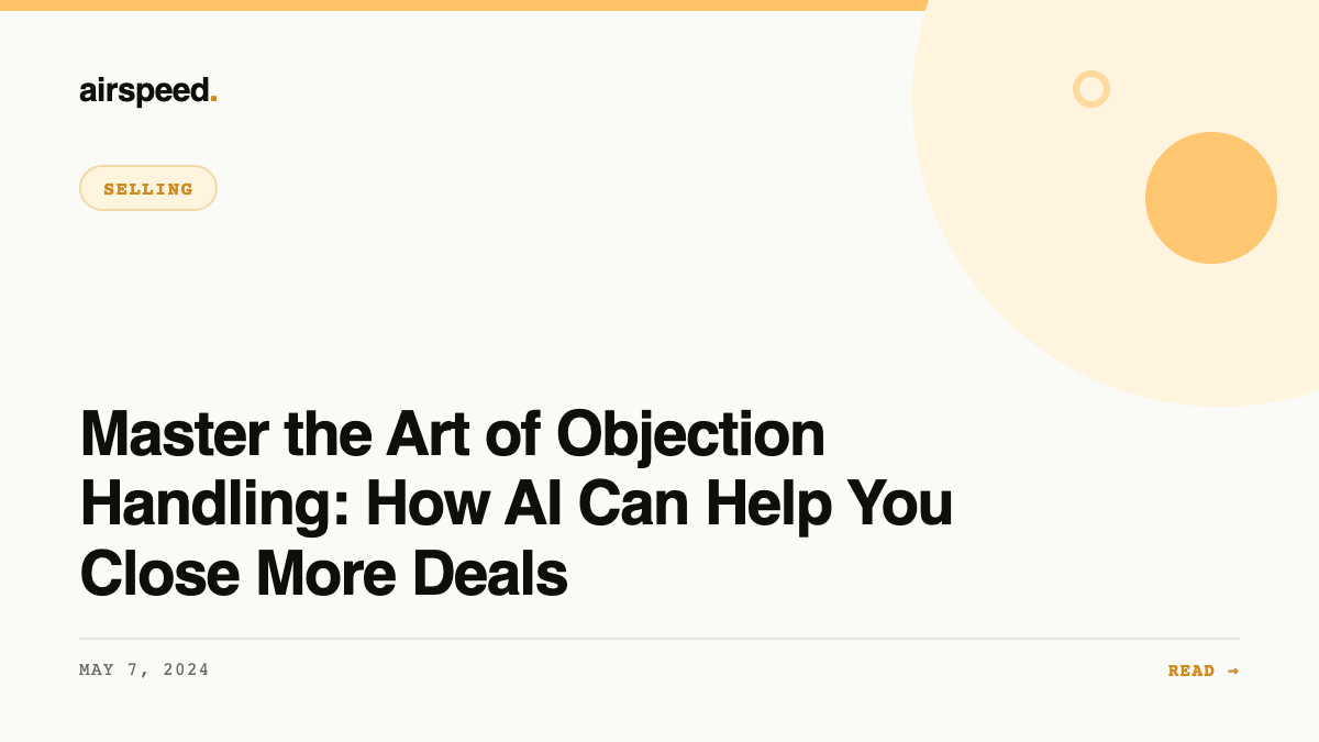 Master the Art of Objection Handling: How AI Can Help You Close More Deals