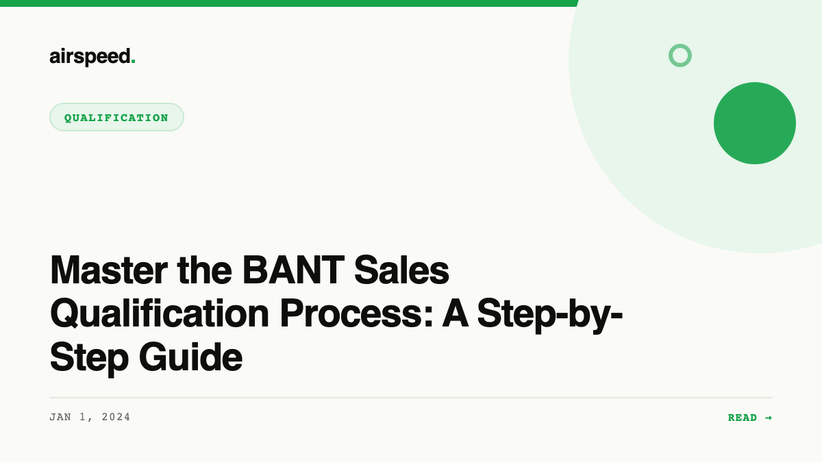 Master the BANT Sales Qualification Process: A Step-by-Step Guide