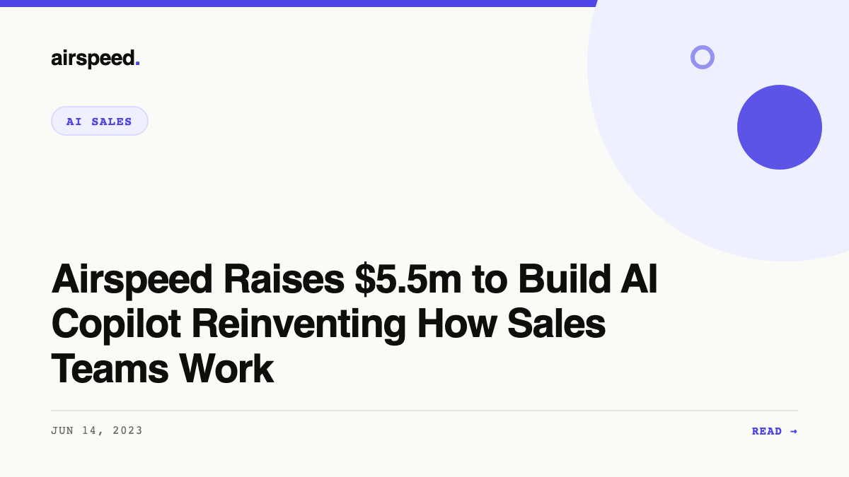 Airspeed Raises $5.5m to Build AI Copilot Reinventing How Sales Teams Work 