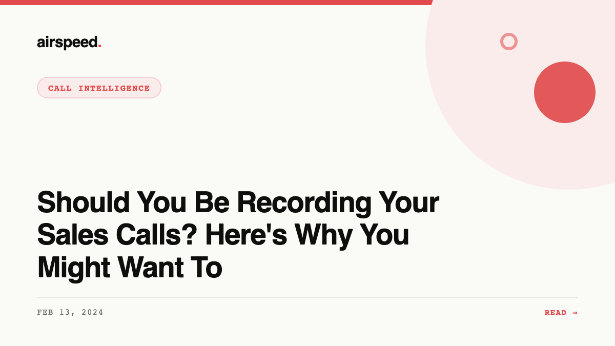 Should You Be Recording Your Sales Calls? Here's Why You Might Want To