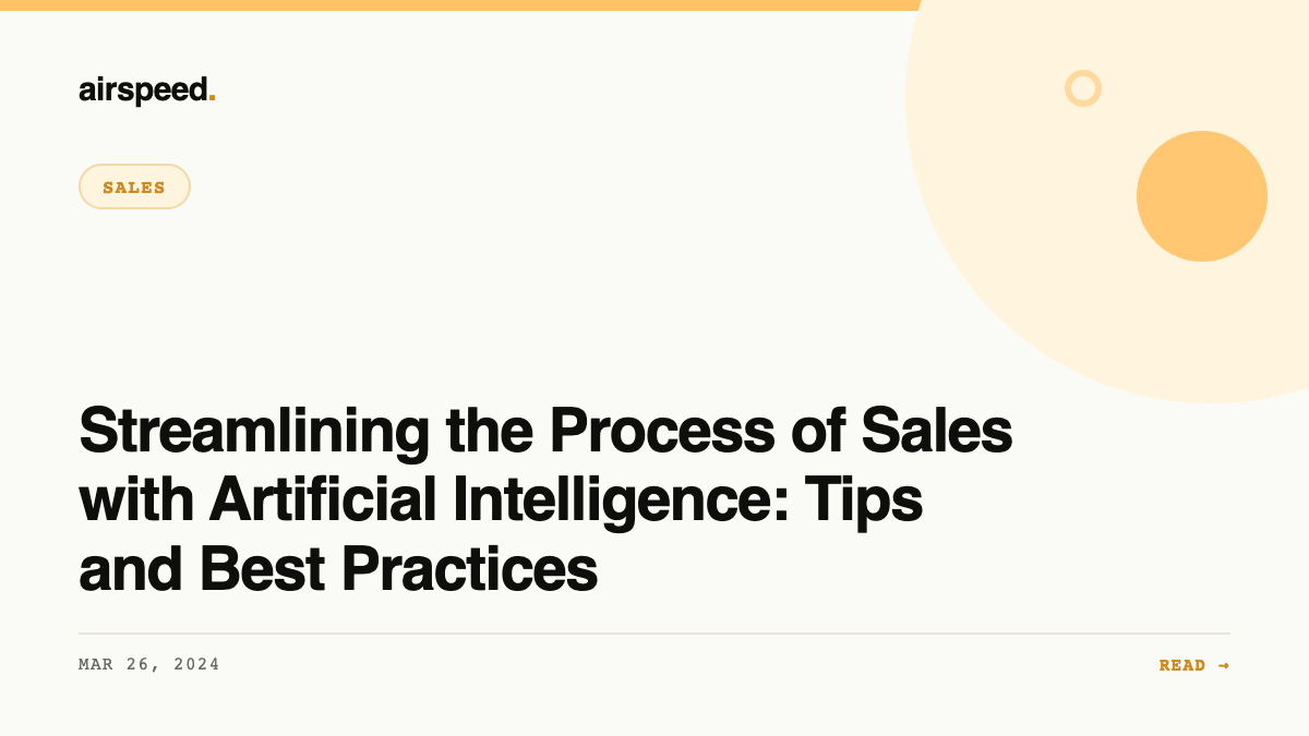 Streamlining the Process of Sales with Artificial Intelligence: Tips and Best Practices