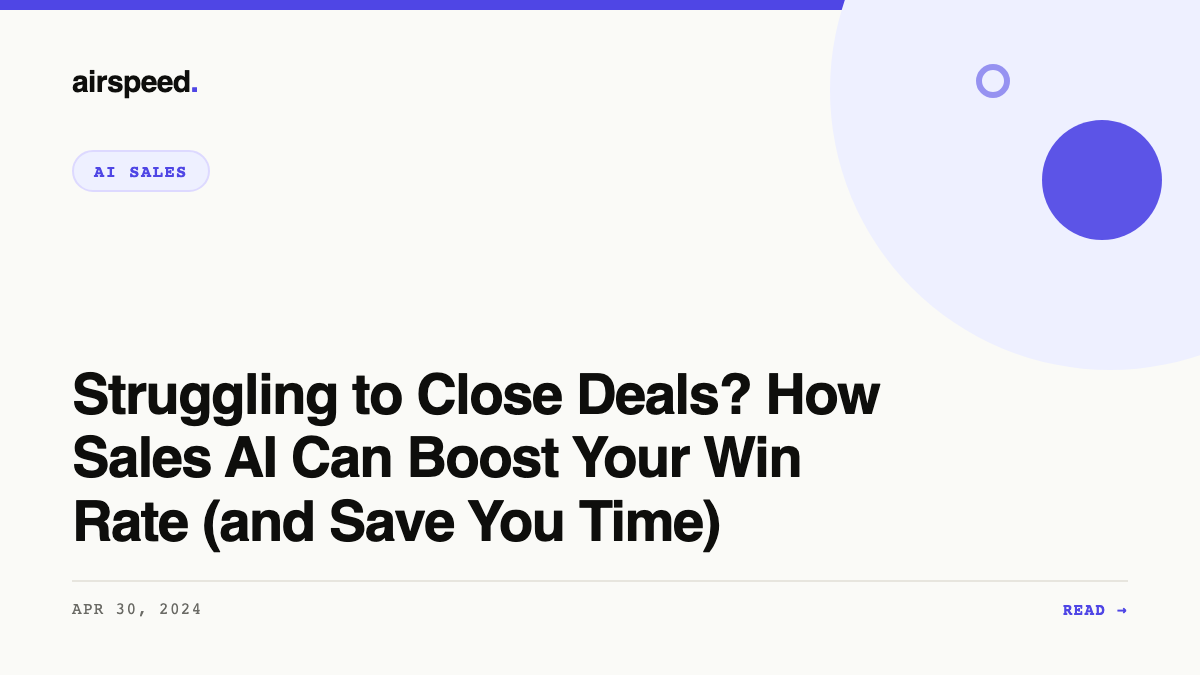 Struggling to Close Deals? How Sales AI Can Boost Your Win Rate (and Save You Time)